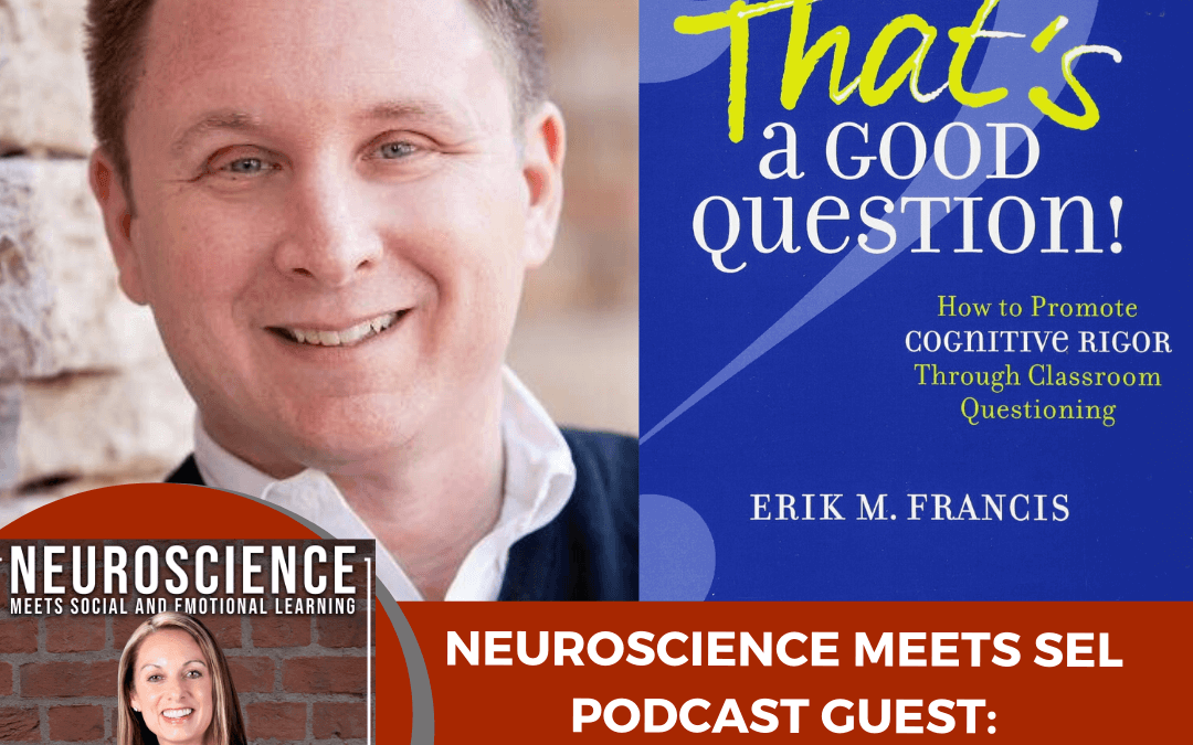 ASCD Author Erik Francis on “How to Use Questions to Promote Cognitive Rigor, Thinking and Learning”