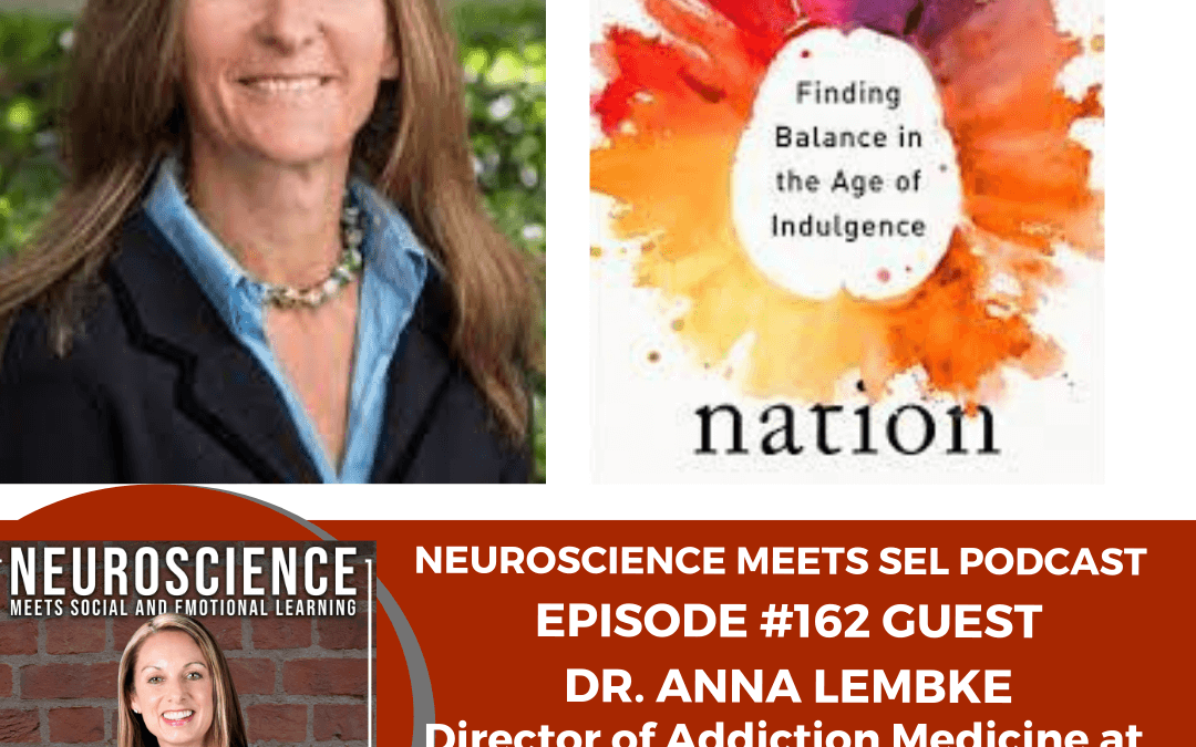 Medical Director of Addictive Medicine at Stanford University, Dr. Anna Lembke on ”Dopamine Nation: Finding Balance in the Age of Indulgence”