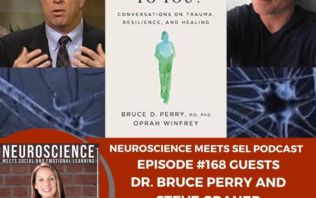 Dr. Bruce Perry and Steve Graner from the Neurosequential Network on What We Should ALL Know About ”What Happened to You”