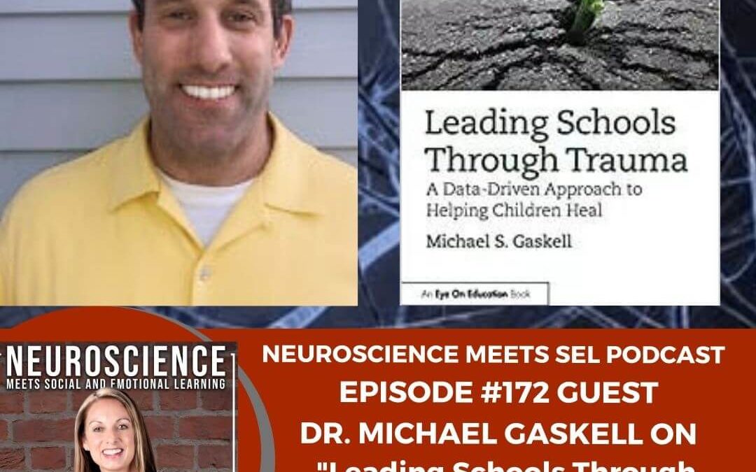 Dr. Michael Gaskell on ”Leading Schools Through Trauma: A Data-Driven Approach to Helping Children Heal”