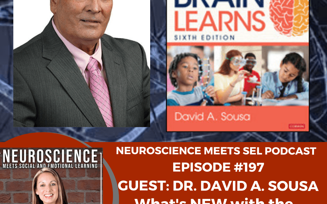 Returning Guest Dr. David A. Sousa on ”What’s NEW with the 6th Edition of How the Brain Learns”