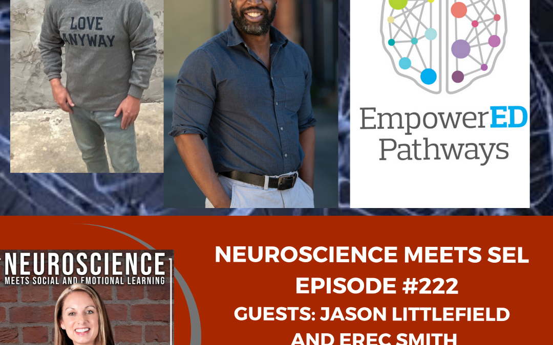 Jason Littlefield and Erec Smith from EmpowerED Humanity on ”A Framework for SEL Through the Lens of Human Dignity and Neuroscience”