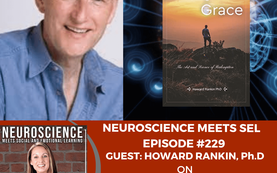 Howard Rankin, Ph.D on ”Falling to Grace: The Art and Science of Redemption”