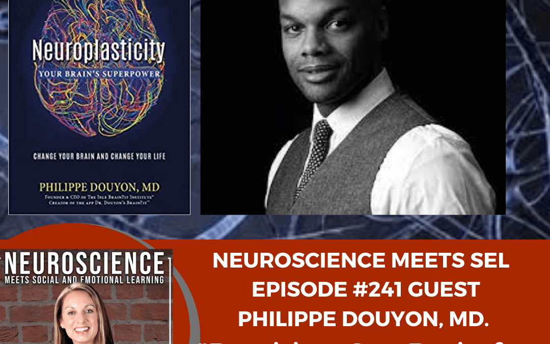 Physician and Neurologist, Philippe Douyon, MD on ”How to Rewire Our Brain for Health and Happiness”